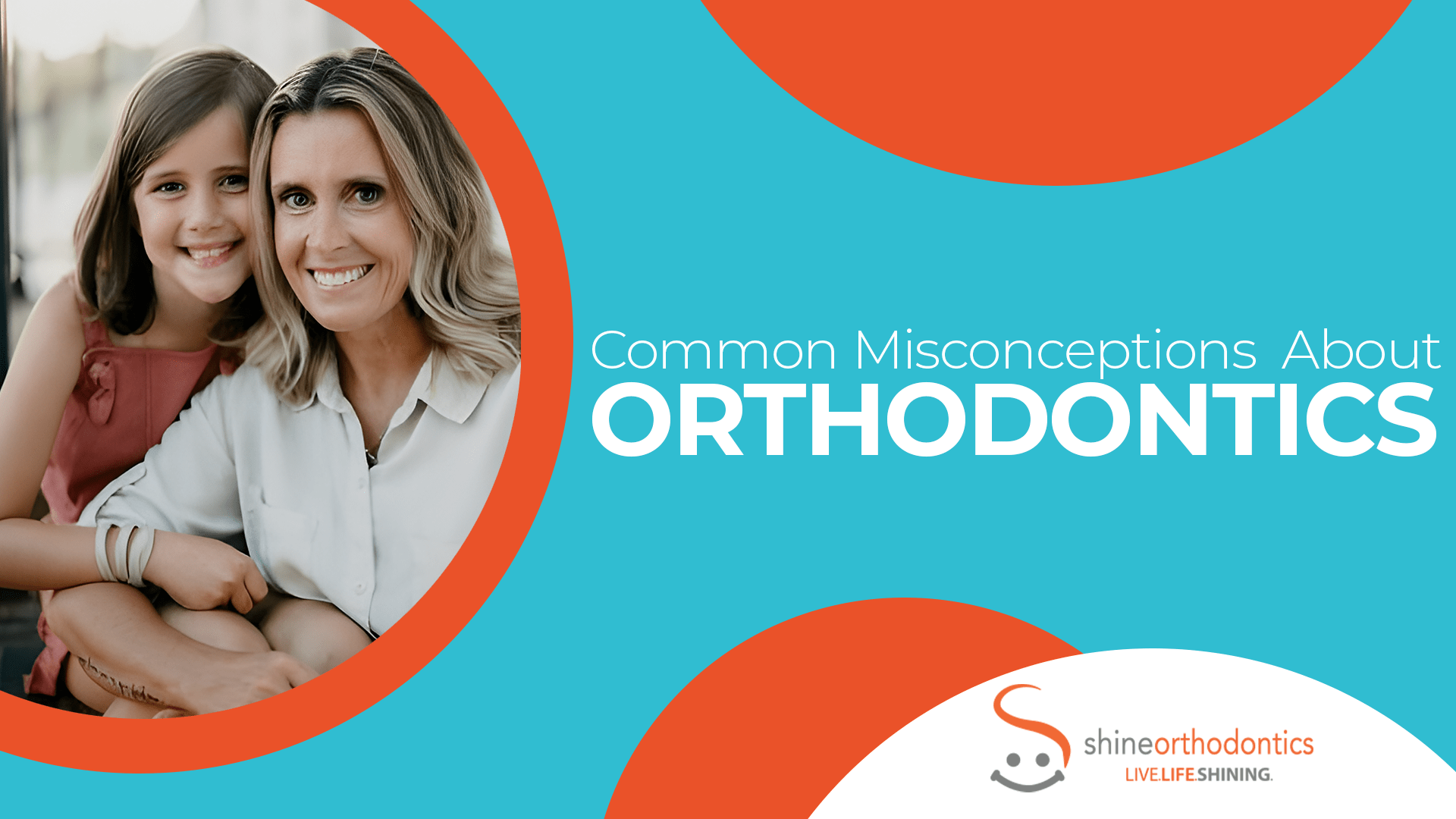 Common Misconceptions About Orthodontics Shine Orthodontics